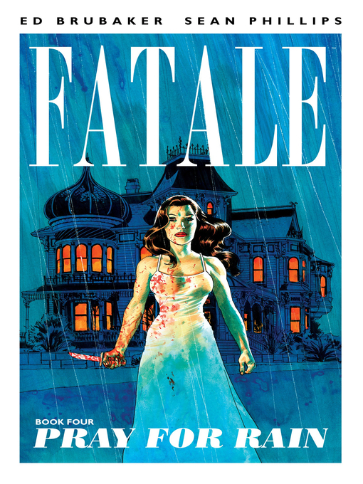 Title details for Fatale (2012), Volume 4 by Ed Brubaker - Available